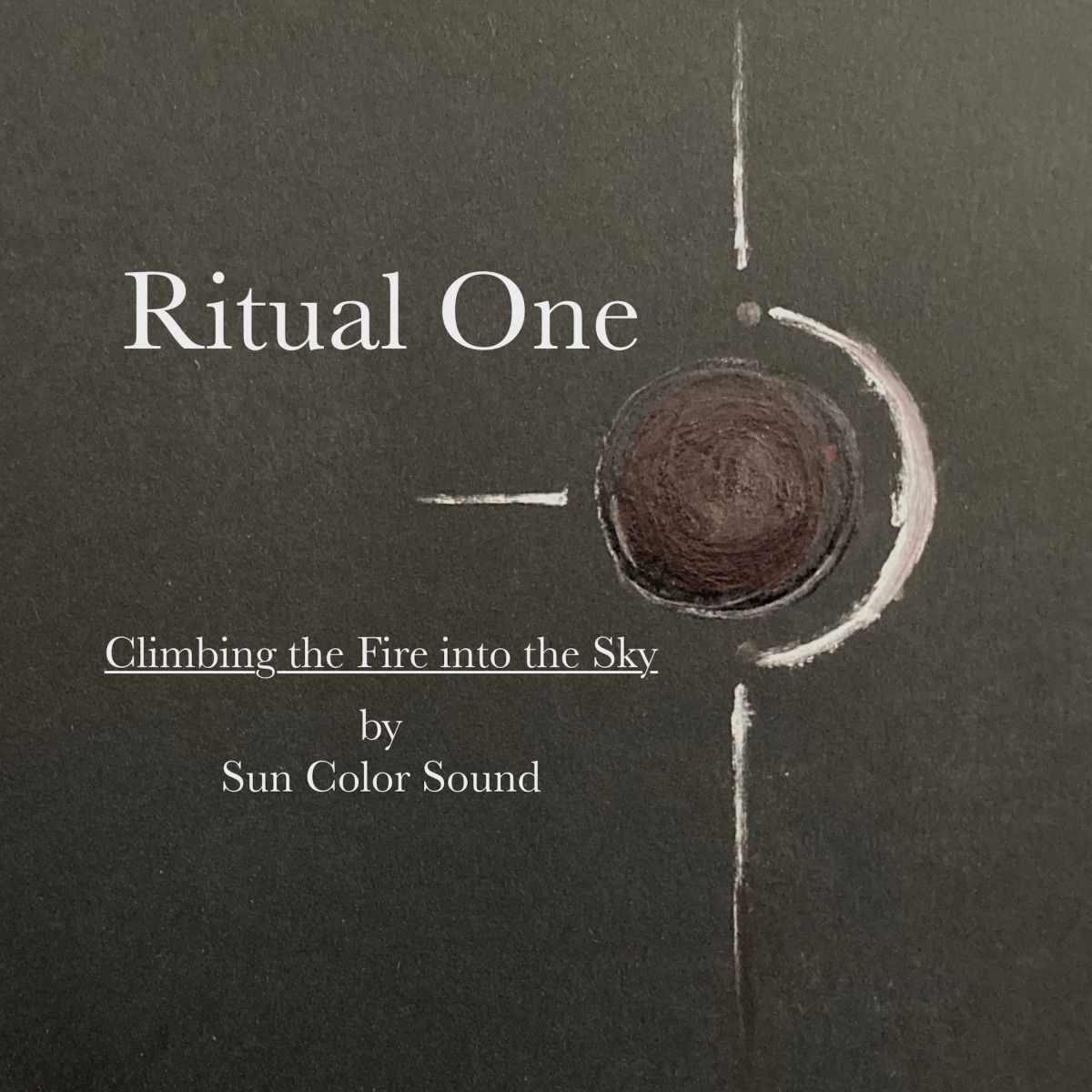 Ritual One (Climbing the Fire into the Sky)
